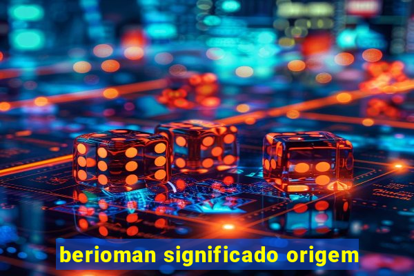 berioman significado origem